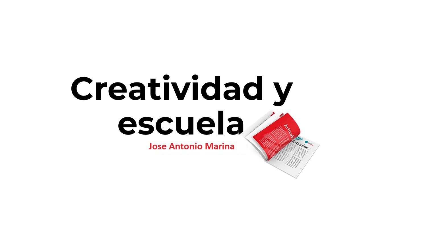 creatividad y escuela artículo escrito por Jose Antonio Marina